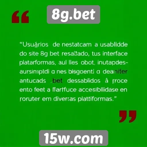 Usabilidade do site 8g.bet é elogiada por usuários